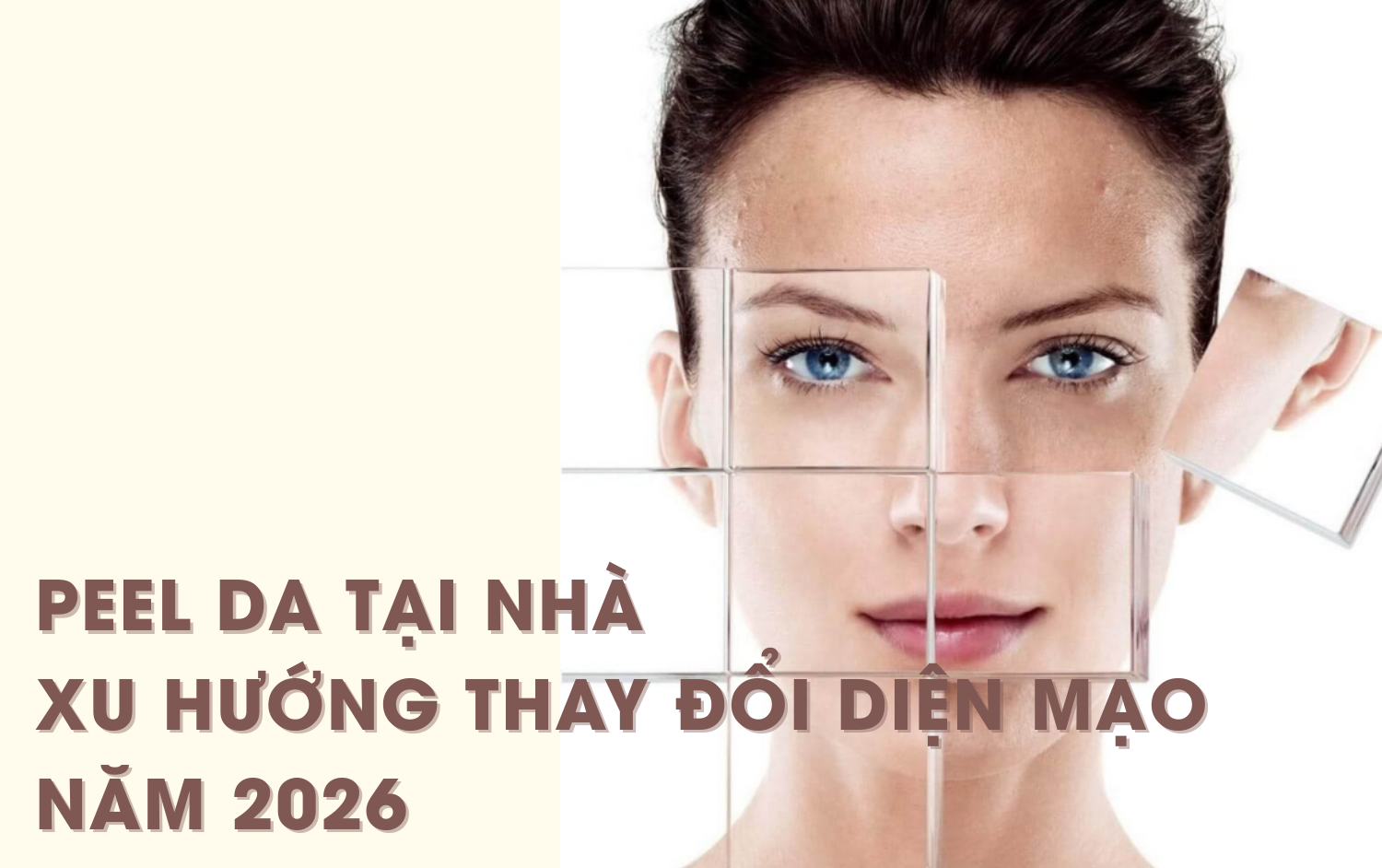 Peel da tại nhà - Xu hướng thay đổi diện mạo năm 2026