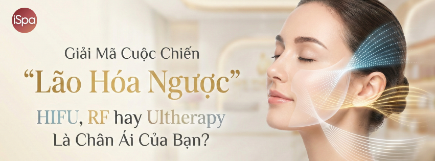 Giải Mã Cuộc Chiến "Lão Hóa Ngược": HIFU, RF hay Ultherapy Là Chân Ái Của Bạn?