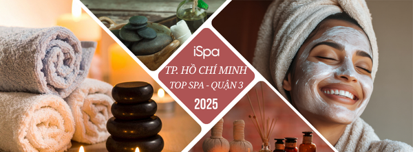 Toplist Spa Quận 3 – Địa Chỉ Làm Đẹp & Massage Uy Tín Tại Sài Gòn