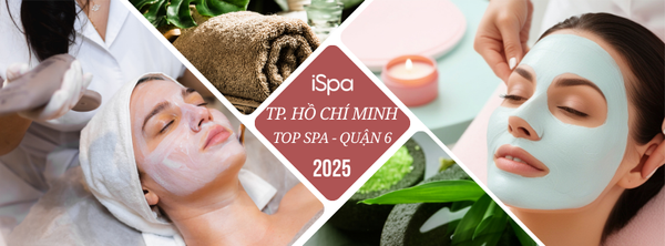 Toplist Spa Quận 6 HCM – Địa Chỉ Massage & Làm Đẹp Được Yêu Thích