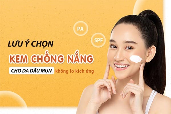 Top 5 Kem Chống Nắng Cho Da Dầu Mụn: Kiềm Dầu Tốt, Không Lo Bí Bách